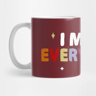 I miss Everything Mug